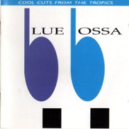 Blue Bossa - Cool cuts From The Tropics-web